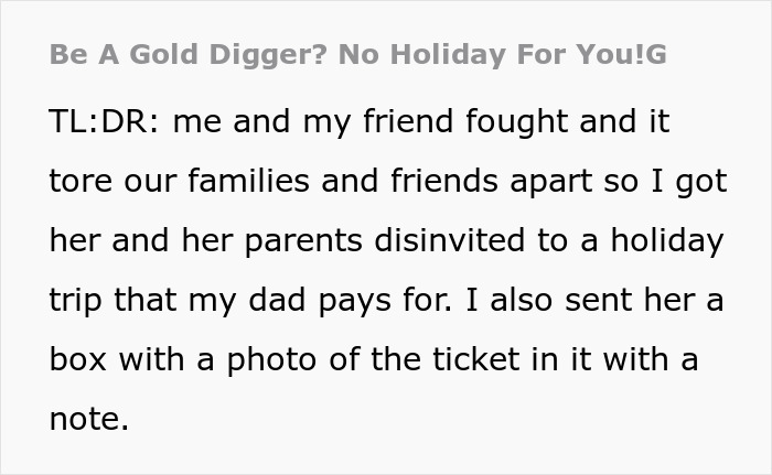 Text block explaining gold digger holiday friend drama where a fight led to disinviting a friend and family from a paid holiday trip. Text block explaining gold digger holiday friend drama where a fight led to disinviting a friend and family from a paid holiday trip.