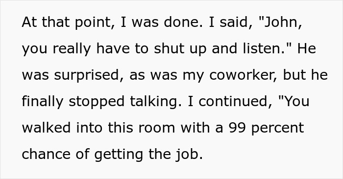 Text excerpt showing a conversation about a guy walking into a job interview with a 99 percent chance of being hired. Text excerpt showing a conversation about a guy walking into a job interview with a 99 percent chance of being hired.