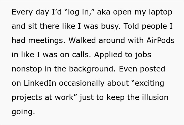 Person pretending to be employed, working remotely while applying to jobs and posting on LinkedIn to maintain the illusion. Person pretending to be employed, working remotely while applying to jobs and posting on LinkedIn to maintain the illusion.