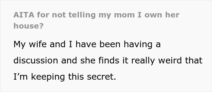 Husband secretly owns his mom’s house and rents it to her, wife is puzzled by the hidden arrangement and secret ownership. Husband secretly owns his mom’s house and rents it to her, wife is puzzled by the hidden arrangement and secret ownership.