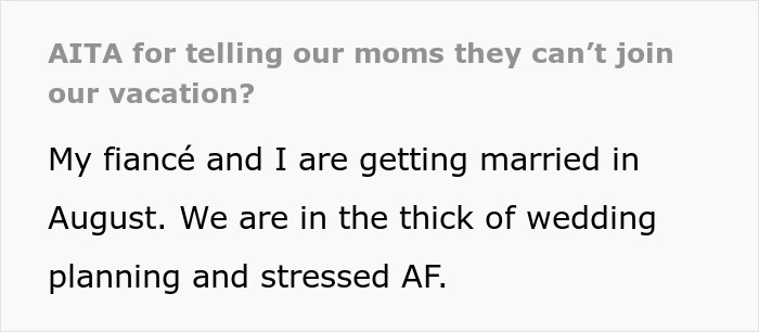Couple plans one last stress-free trip before wedding while moms want to join and discuss guest lists. Couple plans one last stress-free trip before wedding while moms want to join and discuss guest lists.