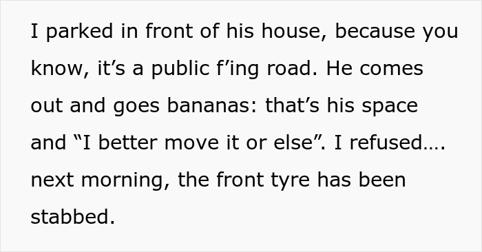 Text on a white background describing a dispute over parking on a public road in front of a house leading to a damaged tire. Text on a white background describing a dispute over parking on a public road in front of a house leading to a damaged tire.