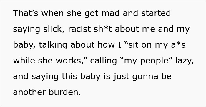 Text excerpt showing a pregnant woman recounting racist remarks made about her and her baby after refusing to babysit niblings. Text excerpt showing a pregnant woman recounting racist remarks made about her and her baby after refusing to babysit niblings.