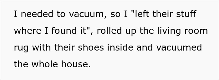 Text showing a college student explaining how they vacuumed the house after their only female roommate got petty. Text showing a college student explaining how they vacuumed the house after their only female roommate got petty.