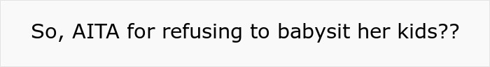 Text image showing a question about refusing to babysit sister’s kids due to lack of payment and respect.