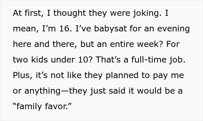 Teen refuses to babysit step-siblings for a week, calling it a full-time job with no payment or planning involved. Teen refuses to babysit step-siblings for a week, calling it a full-time job with no payment or planning involved.
