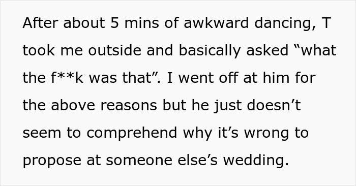 Text message explaining why a man’s public proposal at a wedding upset the bride and embarrassed his girlfriend.