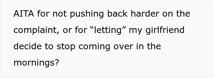 Man confused why his girlfriend stopped visiting in the mornings, causing drama with his mom over the situation. Man confused why his girlfriend stopped visiting in the mornings, causing drama with his mom over the situation.