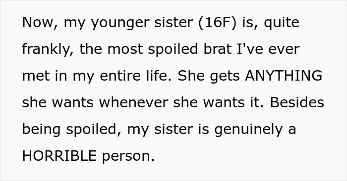 Text excerpt describing a spoiled 16-year-old sister portrayed as a horrible person, related to wealthy grandpa gifts grandson $10K. Text excerpt describing a spoiled 16-year-old sister portrayed as a horrible person, related to wealthy grandpa gifts grandson $10K.