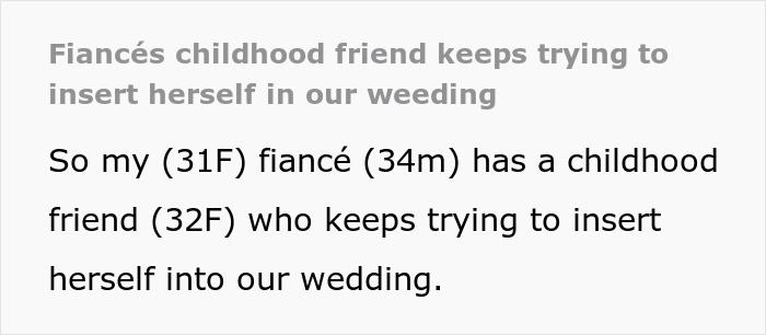 Fiancé’s female friend demands speech and matching dress, wants best man role as bride prepares to cut ties. Fiancé’s female friend demands speech and matching dress, wants best man role as bride prepares to cut ties.