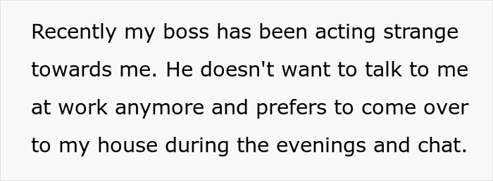 Text on a screen describing a single mom feeling uncomfortable as her boss keeps showing up at her home to chat in the evenings. Text on a screen describing a single mom feeling uncomfortable as her boss keeps showing up at her home to chat in the evenings.