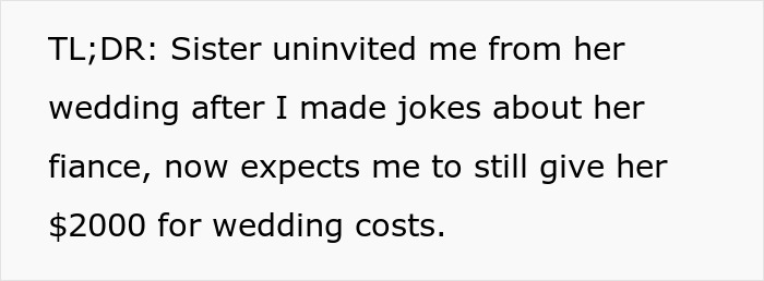 Text excerpt explaining a sister uninviting her sibling from wedding after jokes, refusing to lend $2000 for costs.