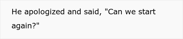 Text on a screen showing the phrase he apologized and said can we start again during a job interview. Text on a screen showing the phrase he apologized and said can we start again during a job interview.