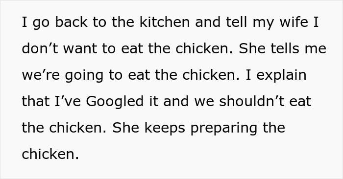Husband refuses dinner, declaring raw chicken left in trunk for hours a biohazard while wife insists on eating it. Husband refuses dinner, declaring raw chicken left in trunk for hours a biohazard while wife insists on eating it.
