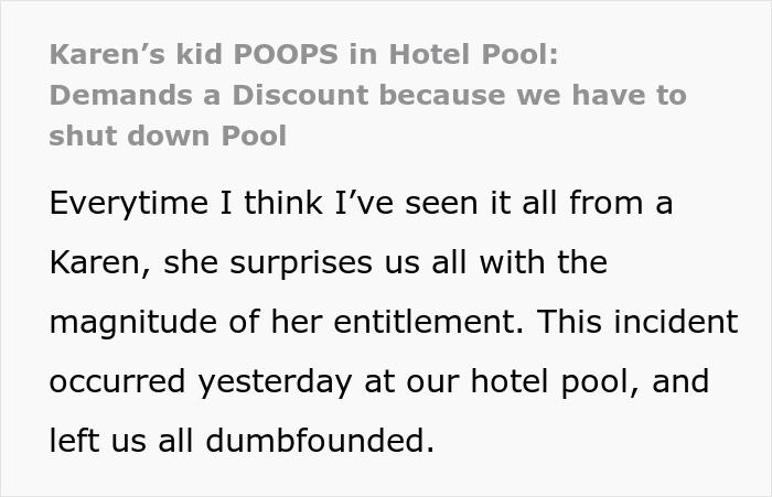 Karen’s kid poops in hotel pool causing pool closure and Karen demands a discount due to the incident.