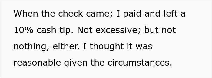 Text showing a man explaining he left a 10% cash tip, considering it reasonable under the circumstances. Text showing a man explaining he left a 10% cash tip, considering it reasonable under the circumstances.