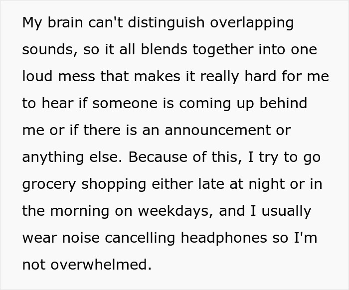 Text about someone struggling to hear overlapping sounds, describing their grocery shopping habits and use of noise cancelling headphones. Text about someone struggling to hear overlapping sounds, describing their grocery shopping habits and use of noise cancelling headphones.