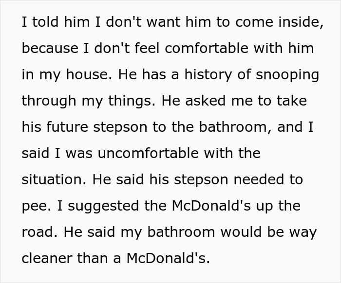 Text explaining a lady refusing to let ex’s stepson use her bathroom, suspecting he wants to snoop. Text explaining a lady refusing to let ex’s stepson use her bathroom, suspecting he wants to snoop.
