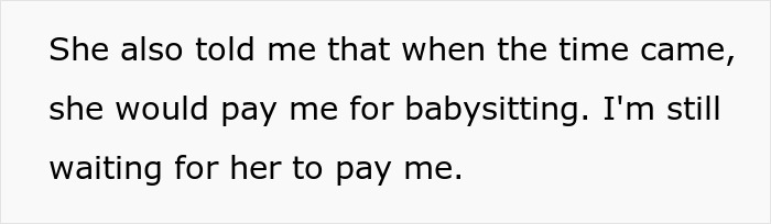 Text on a white background stating that the speaker is still waiting to be paid for years of babysitting.