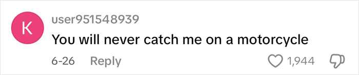 Comment saying you will never catch them on a motorcycle, posted by user951548939 with 1,944 likes, related to autopsy tech reveals unusual ways people die. Comment saying you will never catch them on a motorcycle, posted by user951548939 with 1,944 likes, related to autopsy tech reveals unusual ways people die.