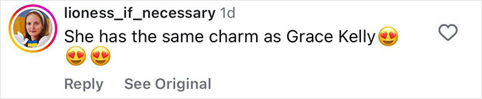 Comment praising the granddaughter of Grace Kelly for having the same charm as Grace Kelly with heart eyes emojis. Comment praising the granddaughter of Grace Kelly for having the same charm as Grace Kelly with heart eyes emojis.