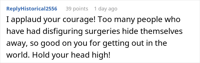 Comment praising the courage of a cancer survivor who faced discrimination for their appearance after surgery. Comment praising the courage of a cancer survivor who faced discrimination for their appearance after surgery.