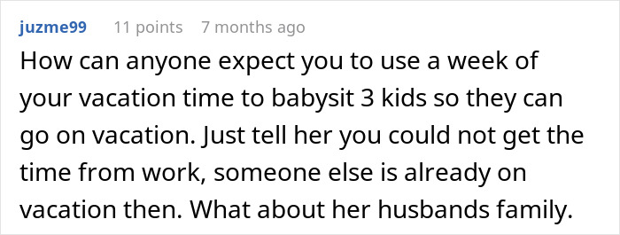 Screenshot of a user comment debating the fairness of expecting a childfree sister to babysit three kids during a vacation. Screenshot of a user comment debating the fairness of expecting a childfree sister to babysit three kids during a vacation.