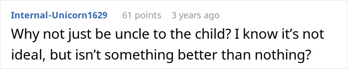Comment on a forum discussing family drama about a bio dad refusing to babysit, suggesting being an uncle as an alternative.