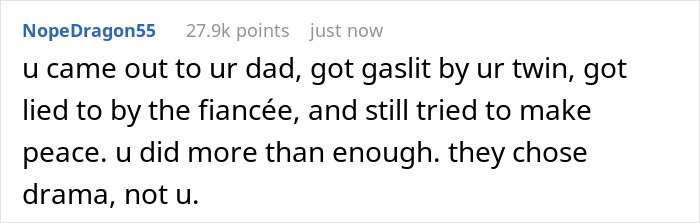 Screenshot of a Reddit comment about a gay man dealing with family drama around his twin’s wedding invitation. Screenshot of a Reddit comment about a gay man dealing with family drama around his twin’s wedding invitation.