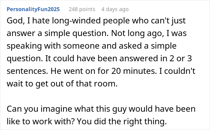 Comment about long-winded job interview candidate blowing a 99 percent chance of getting hired in under 15 minutes. Comment about long-winded job interview candidate blowing a 99 percent chance of getting hired in under 15 minutes.