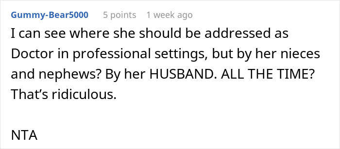 Comment discussing aunt with PhD expecting husband and family to call her doctor all the time, seen as ridiculous. Comment discussing aunt with PhD expecting husband and family to call her doctor all the time, seen as ridiculous.