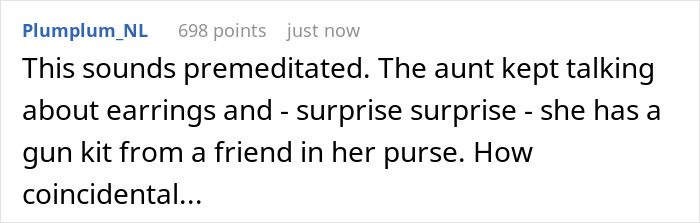Comment discussing an aunt sneaking in unlicensed ear piercing with a gun kit during a baby visit surprising the mom. Comment discussing an aunt sneaking in unlicensed ear piercing with a gun kit during a baby visit surprising the mom.