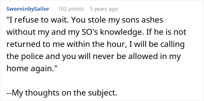 Comment expressing anger over entitled grandma stealing grandson’s ashes, sparking family drama and threats to involve police.