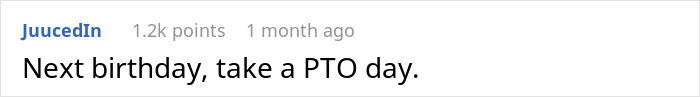 Comment on a post with the annoyed worker birthday cake shows a suggestion to take a PTO day on the next birthday. Comment on a post with the annoyed worker birthday cake shows a suggestion to take a PTO day on the next birthday.