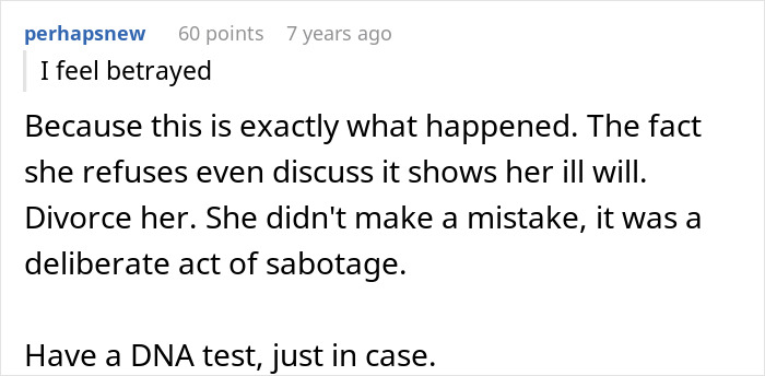 Comment expressing feeling betrayed and advising divorce and a DNA test in a husband feels sick after realizing who their son is named after discussion. Comment expressing feeling betrayed and advising divorce and a DNA test in a husband feels sick after realizing who their son is named after discussion.