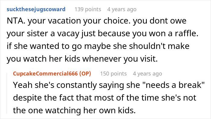 Comments discussing a vacation meant for four, causing a rift when a woman chooses a friend over sister and niblings. Comments discussing a vacation meant for four, causing a rift when a woman chooses a friend over sister and niblings.