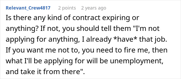Comment discussing work situation and advice on reapplying for a position or facing unemployment options. Comment discussing work situation and advice on reapplying for a position or facing unemployment options.