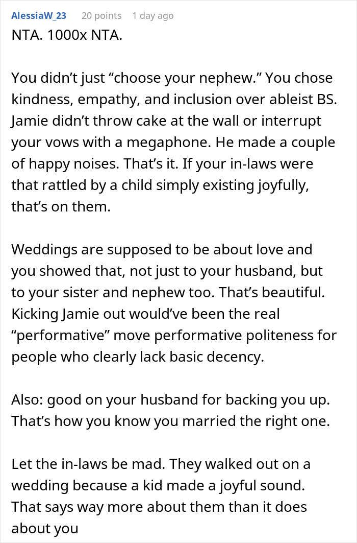 Comment supporting bride for kindness and inclusion of autistic nephew despite criticism from groom's parents at wedding. Comment supporting bride for kindness and inclusion of autistic nephew despite criticism from groom's parents at wedding.