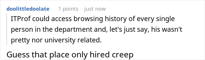 Comment discussing IT professional accessing browsing history, highlighting creepy behavior and inappropriate workplace culture. Comment discussing IT professional accessing browsing history, highlighting creepy behavior and inappropriate workplace culture.