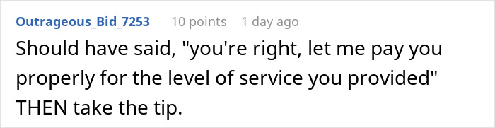 Screenshot of a Reddit comment discussing a man taking back his tip after a waitress loudly shamed him. Screenshot of a Reddit comment discussing a man taking back his tip after a waitress loudly shamed him.
