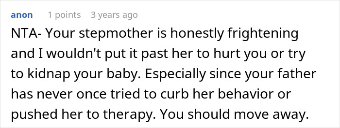 Comment discussing stepmother’s disturbing mental health, fearing she might harm or kidnap stepdaughter’s baby. Comment discussing stepmother’s disturbing mental health, fearing she might harm or kidnap stepdaughter’s baby.