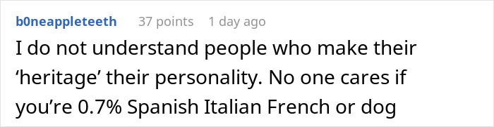 Comment about people making heritage their personality, relating to inlaws day ruined genetic heritage information debate. Comment about people making heritage their personality, relating to inlaws day ruined genetic heritage information debate.