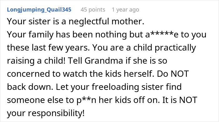 Comment criticizing neglectful sister and urging 17-year-old to stop unpaid babysitting and set clear boundaries.