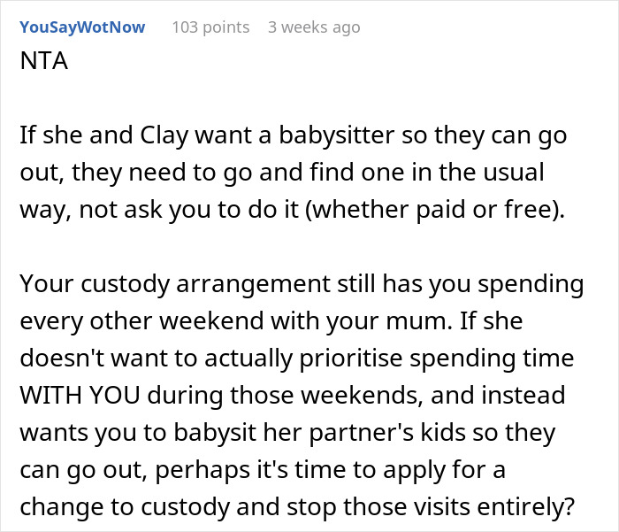 Reddit comment explaining teen expected by absentee mom to babysit fiancé’s kids so parents can enjoy dates. Reddit comment explaining teen expected by absentee mom to babysit fiancé’s kids so parents can enjoy dates.
