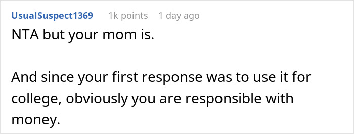 Comment by user UsualSuspect1369 discussing responsibility with gifted money for college and family conflict over sharing. Comment by user UsualSuspect1369 discussing responsibility with gifted money for college and family conflict over sharing.