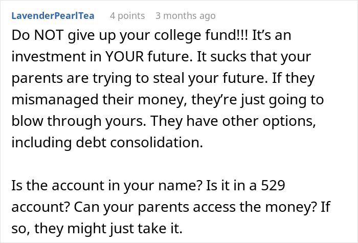 Comment advising teen on protecting college fund to safeguard future amid parents' financial mistakes and struggles.