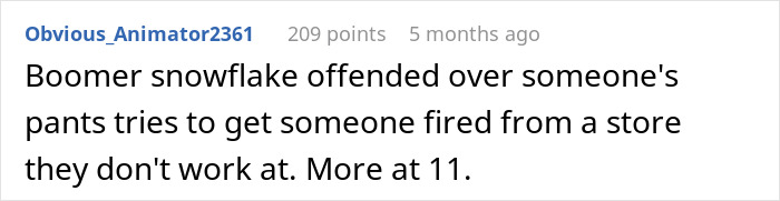 Commenter describes a boomer complaining about stranger’s pants and their shocked reaction to the stranger’s response. Commenter describes a boomer complaining about stranger’s pants and their shocked reaction to the stranger’s response.