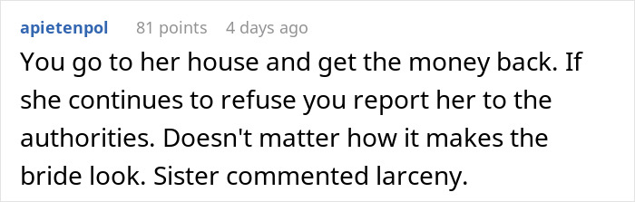 Comment on a forum discussing a bride sister steal money caught on camera and exposed, advising to involve authorities if refusal continues. Comment on a forum discussing a bride sister steal money caught on camera and exposed, advising to involve authorities if refusal continues.