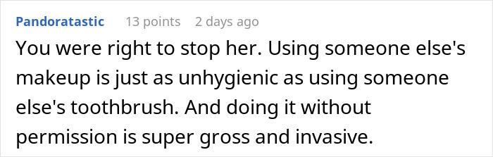 Comment discussing the hygiene concerns of using someone else's makeup without permission, highlighting its invasiveness. Comment discussing the hygiene concerns of using someone else's makeup without permission, highlighting its invasiveness.