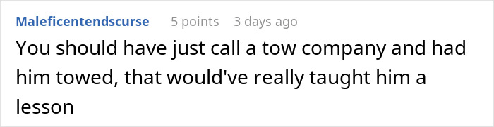 Comment on a forum suggesting calling a tow company for petty revenge after driveway blocking by a neighbor’s truck refusal to move. Comment on a forum suggesting calling a tow company for petty revenge after driveway blocking by a neighbor’s truck refusal to move.
